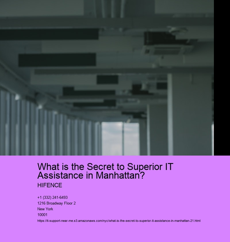 What is the Secret to Superior IT Assistance in Manhattan?